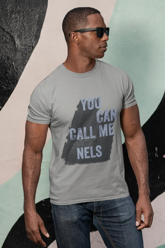 Nels, You Can Call Me Nels Men's T shirt Grey Birthday Gift 00535