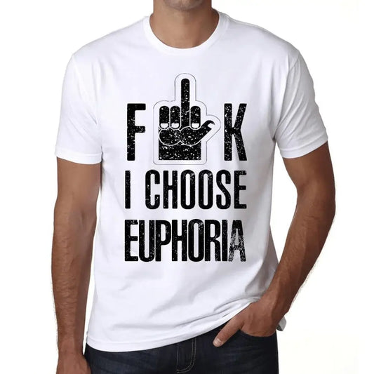 Men's Graphic T-Shirt F**k I Choose Euphoria Eco-Friendly Limited Edition Short Sleeve Tee-Shirt Vintage Birthday Gift Novelty