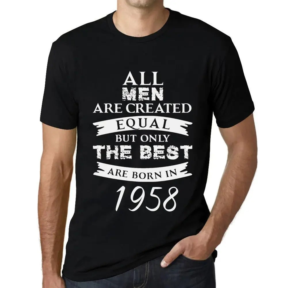 Men's Graphic T-Shirt All Men Are Created Equal but Only the Best Are Born in 1958 66th Birthday Anniversary 66 Year Old Gift 1958 Vintage Eco-Friendly Short Sleeve Novelty Tee