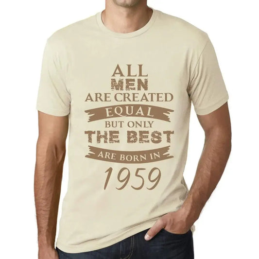 Men's Graphic T-Shirt All Men Are Created Equal but Only the Best Are Born in 1959 65th Birthday Anniversary 65 Year Old Gift 1959 Vintage Eco-Friendly Short Sleeve Novelty Tee