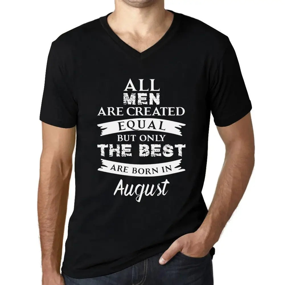 Men's Graphic T-Shirt V Neck All Men Are Created Equal But Only The Best Are Born In August Eco-Friendly Limited Edition Short Sleeve Tee-Shirt Vintage Birthday Gift Novelty