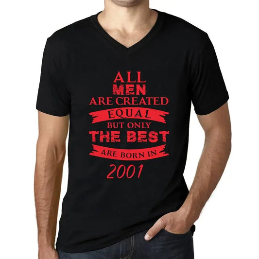 Men's Graphic T-Shirt V Neck All Men Are Created Equal but Only the Best Are Born in 2001 23rd Birthday Anniversary 23 Year Old Gift 2001 Vintage Eco-Friendly Short Sleeve Novelty Tee