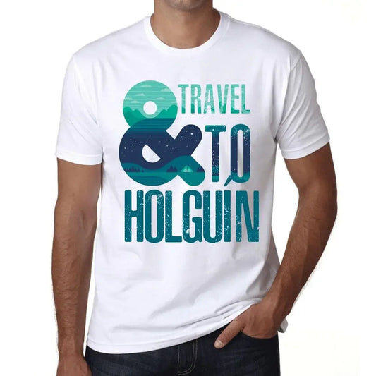 Men's Graphic T-Shirt And Travel To Holguín Eco-Friendly Limited Edition Short Sleeve Tee-Shirt Vintage Birthday Gift Novelty