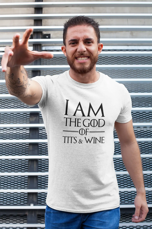 I Am The God Of T*ts and Wine - GOT T-shirt - Men's White tee, 100% Cotton 00260
