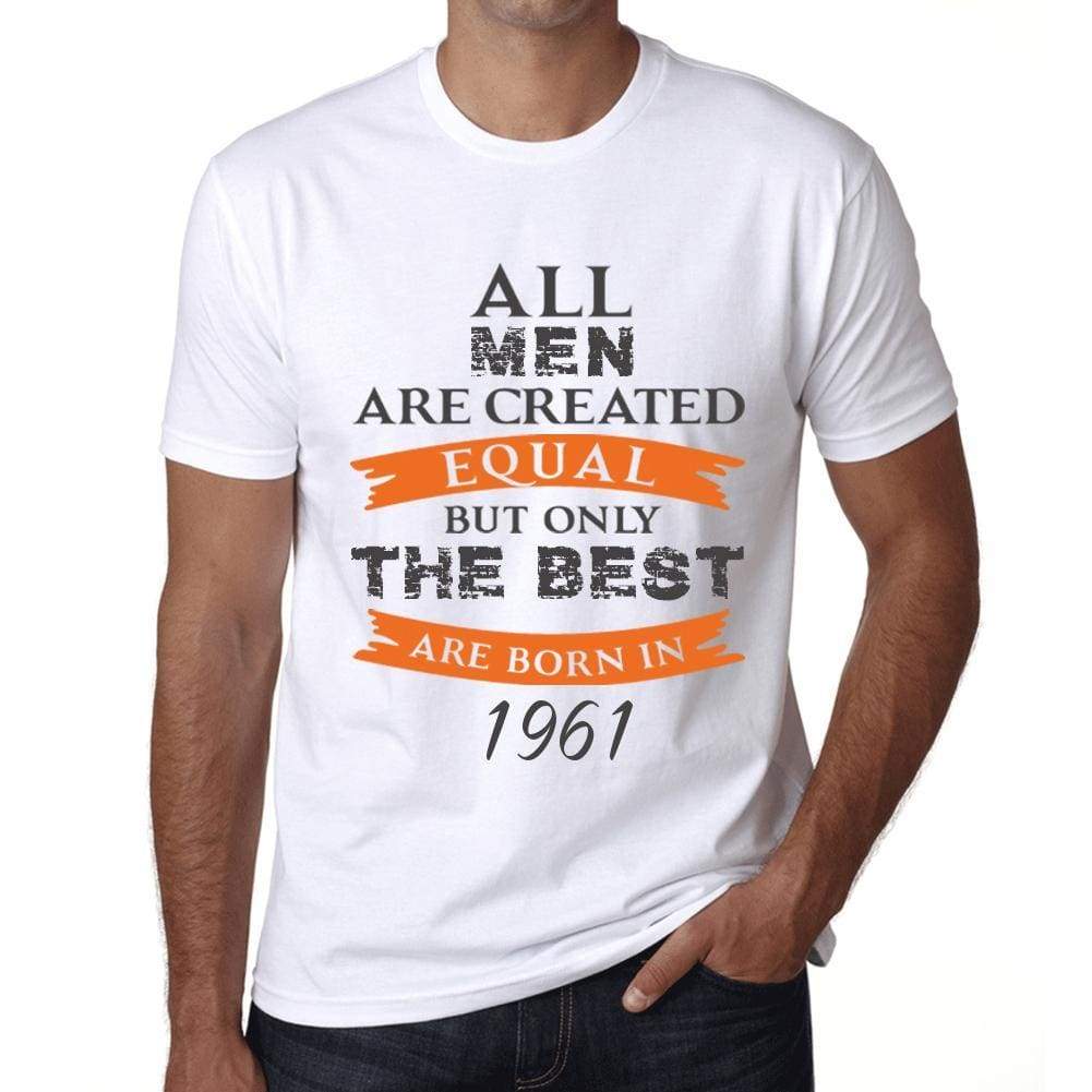 1961, Only the Best are Born in 1961 Men's T-shirt White Birthday Gift 00510 - ultrabasic-com