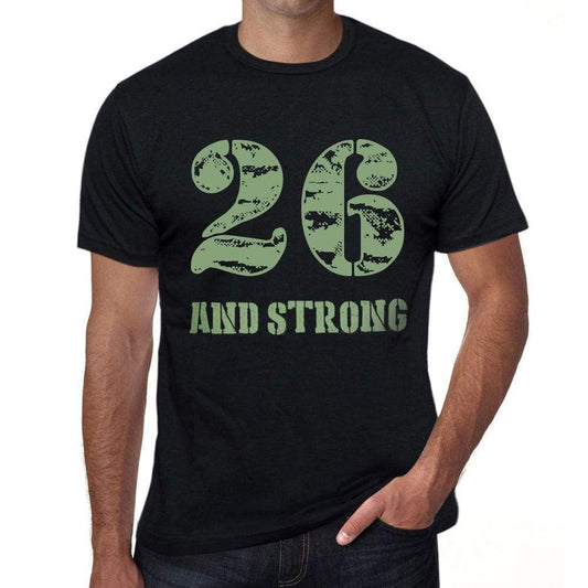 26 And Strong Men's T-shirt Black Birthday Gift 00475 - Ultrabasic