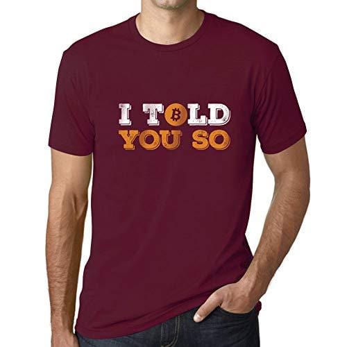 Ultrabasic - Graphique Homme I Told You So Bitcoin T-Shirt HODL BTC Crypto Les Commerçants Cadeau Imprimé Tée-Shirt Bordeaux