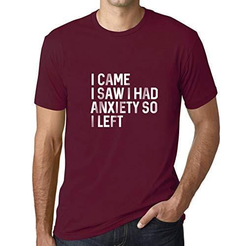 Ultrabasic - Homme Graphique I Came I Saw I Had Anxiety So I Left Impression de Lettre Tee Shirt Cadeau Bordeaux