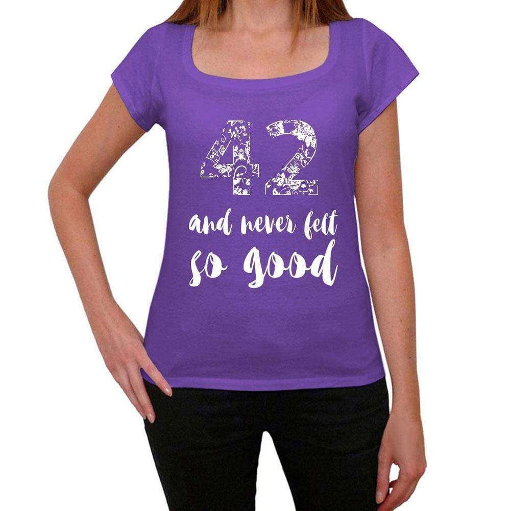 42 And Never Felt So Good Womens T-Shirt Purple Birthday Gift 00407 - Purple / Xs - Casual