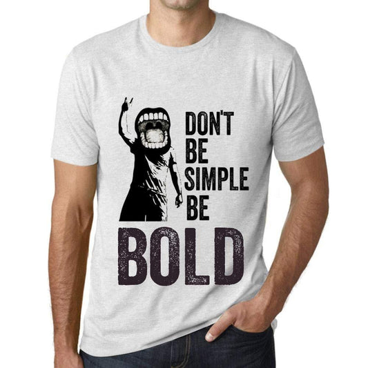 Ultrabasic Homme T-Shirt Graphique Don't Be Simple Be Bold Blanc Chiné