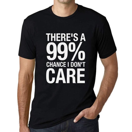 Ultrabasic Homme T-Shirt Graphique There's a Chance I Don't Care Noir Profond Texte Blanc