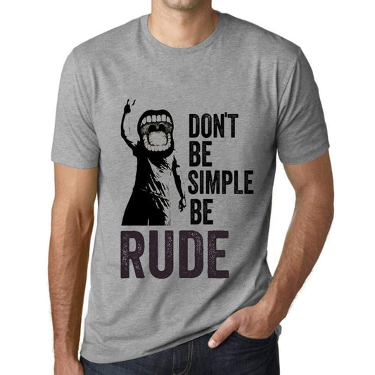 Ultrabasic Homme T-Shirt Graphique Don't Be Simple Be Rude Gris Chiné