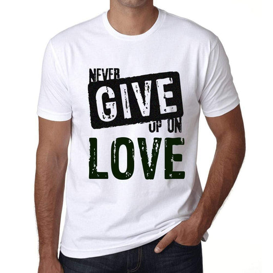Ultrabasic Homme T-Shirt Graphique Never Give Up on Love Blanc