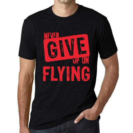 Ultrabasic Homme T-Shirt Graphique Never Give Up on Flying Noir Profond Texte Rouge