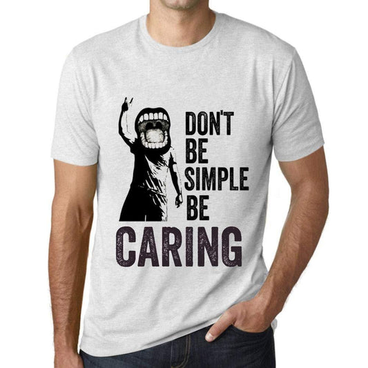 Ultrabasic Homme T-Shirt Graphique Don't Be Simple Be Caring Blanc Chiné