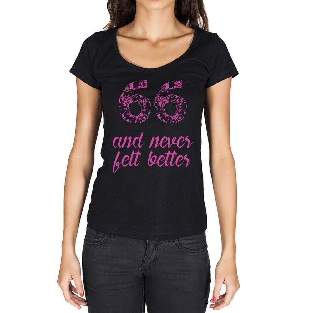 66 And Never Felt Better Womens T-Shirt Black Birthday Gift 00408 - Black / Xs - Casual