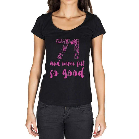 71 And Never Felt So Good, Black, Women's Short Sleeve Round Neck T-shirt, Birthday Gift 00373 - Ultrabasic