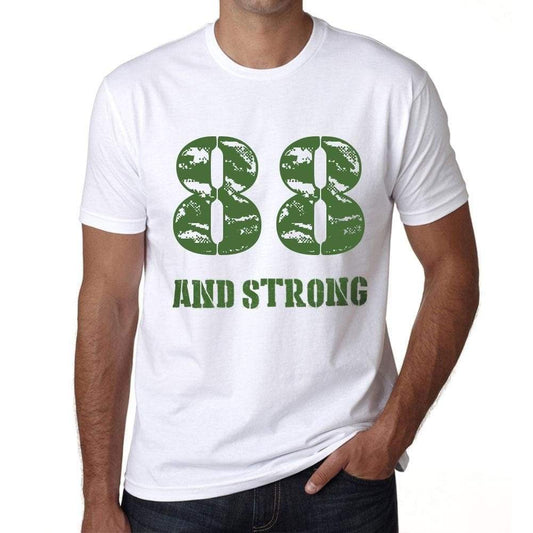 88 And Strong Men's T-shirt White Birthday Gift 00474 - Ultrabasic
