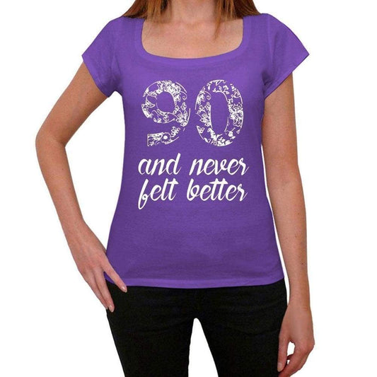 90 And Never Felt Better Womens T-Shirt Purple Birthday Gift 00380 - Purple / Xs - Casual