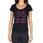98 And Never Felt Better Womens T-Shirt Black Birthday Gift 00408 - Black / Xs - Casual