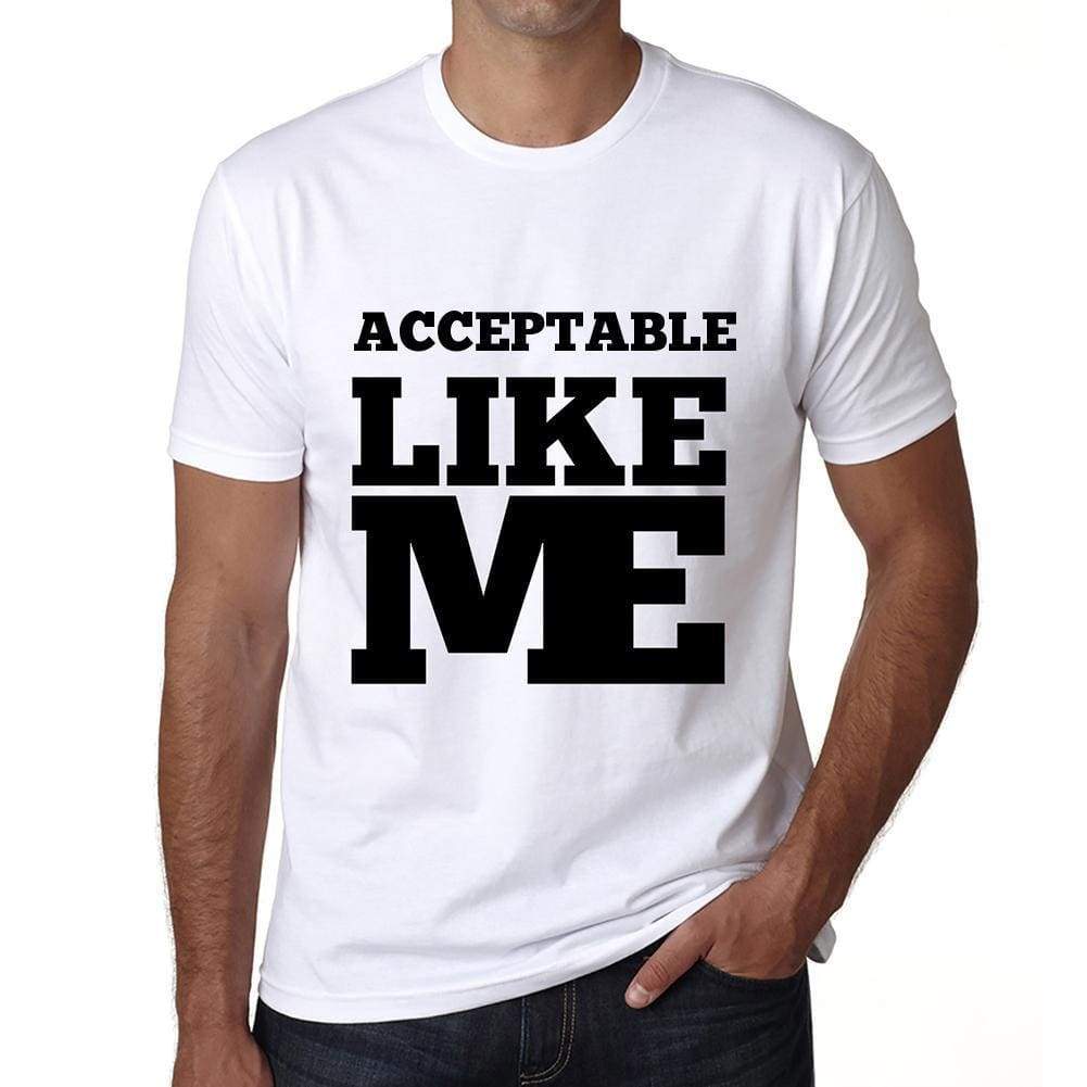 Acceptable Like Me White Mens Short Sleeve Round Neck T-Shirt 00051 - White / S - Casual