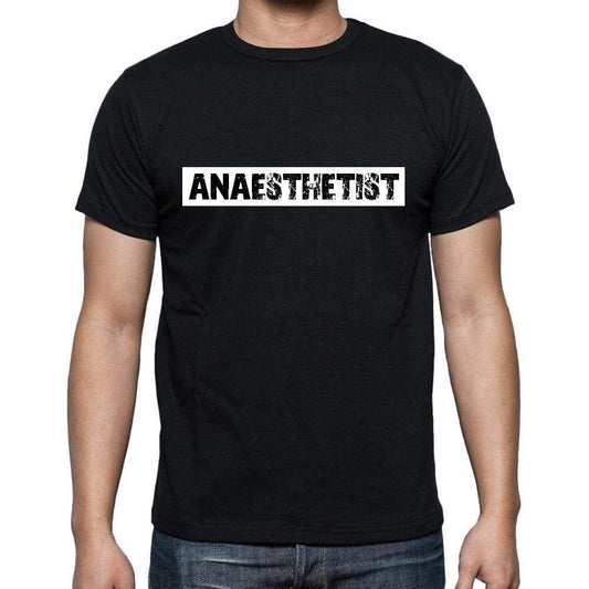 Anaesthetist T Shirt Mens T-Shirt Occupation S Size Black Cotton - T-Shirt