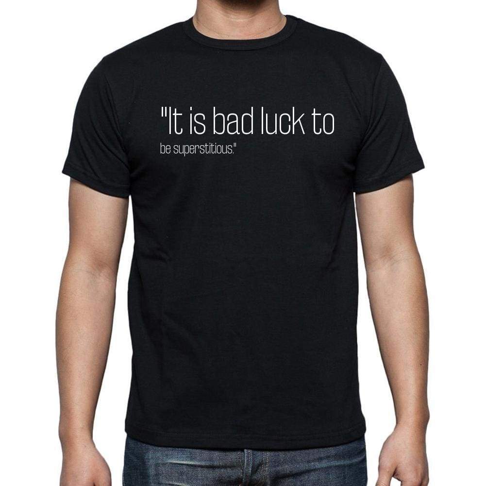 Andrew W. Mathis Quote T Shirts It Is Bad Luck To Be T Shirts Men Black - Casual