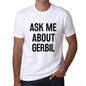 Ask Me About Gerbil White Mens Short Sleeve Round Neck T-Shirt 00277 - White / S - Casual