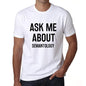 Ask Me About Semantology White Mens Short Sleeve Round Neck T-Shirt 00277 - White / S - Casual