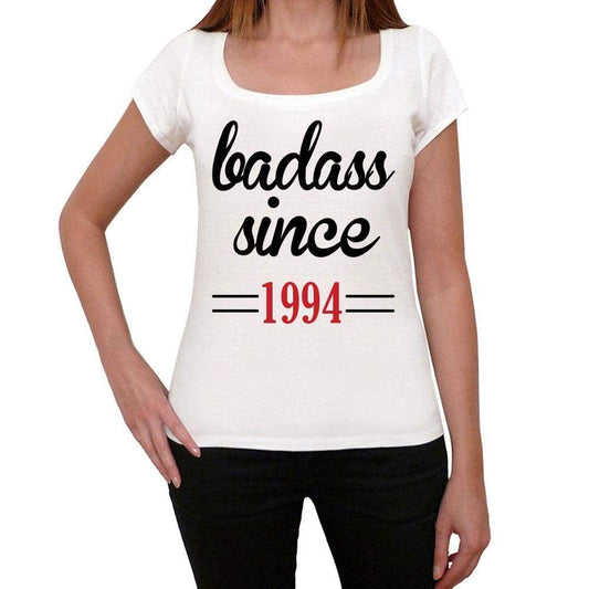 Badass Since 1994 Women's T-shirt White Birthday Gift 00431 - Ultrabasic