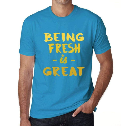 Being Fresh Is Great Mens T-Shirt Blue Birthday Gift 00377 - Blue / Xs - Casual
