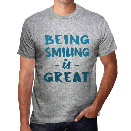 Being Smiling Is Great Mens T-Shirt Grey Birthday Gift 00376 - Grey / S - Casual