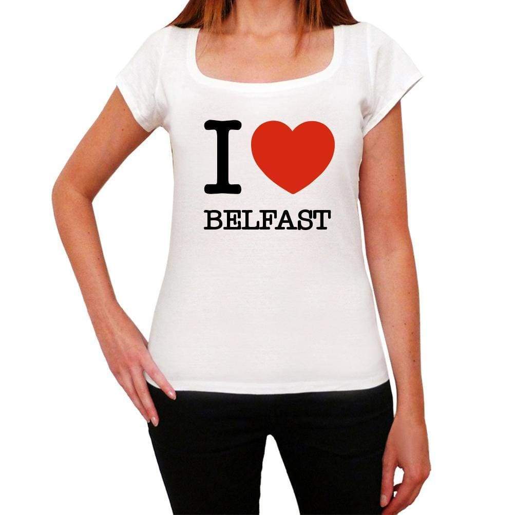 Belfast I Love Citys White Womens Short Sleeve Round Neck T-Shirt 00012 - White / Xs - Casual