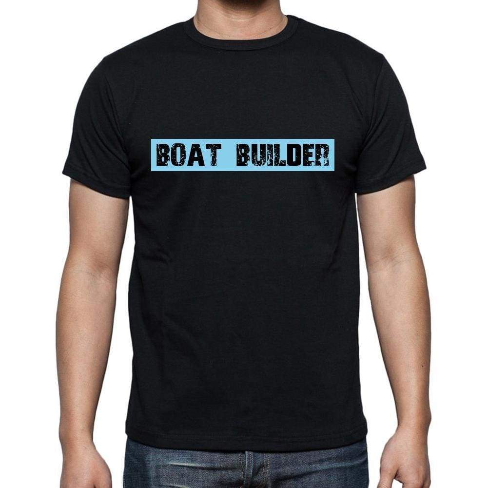 Boat Builder T Shirt Mens T-Shirt Occupation S Size Black Cotton - T-Shirt