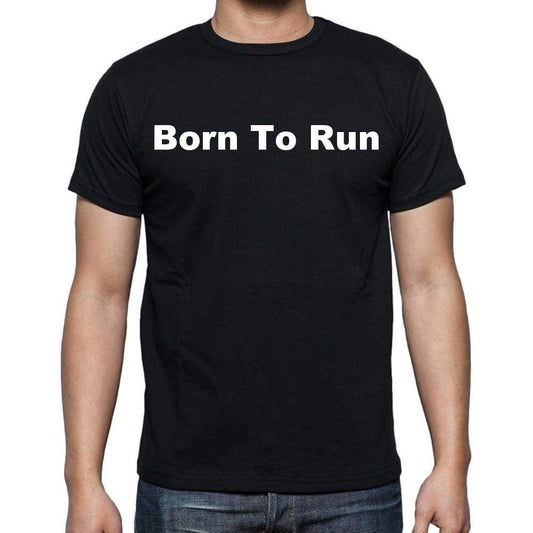 Born To Run Mens Short Sleeve Round Neck T-Shirt - Casual