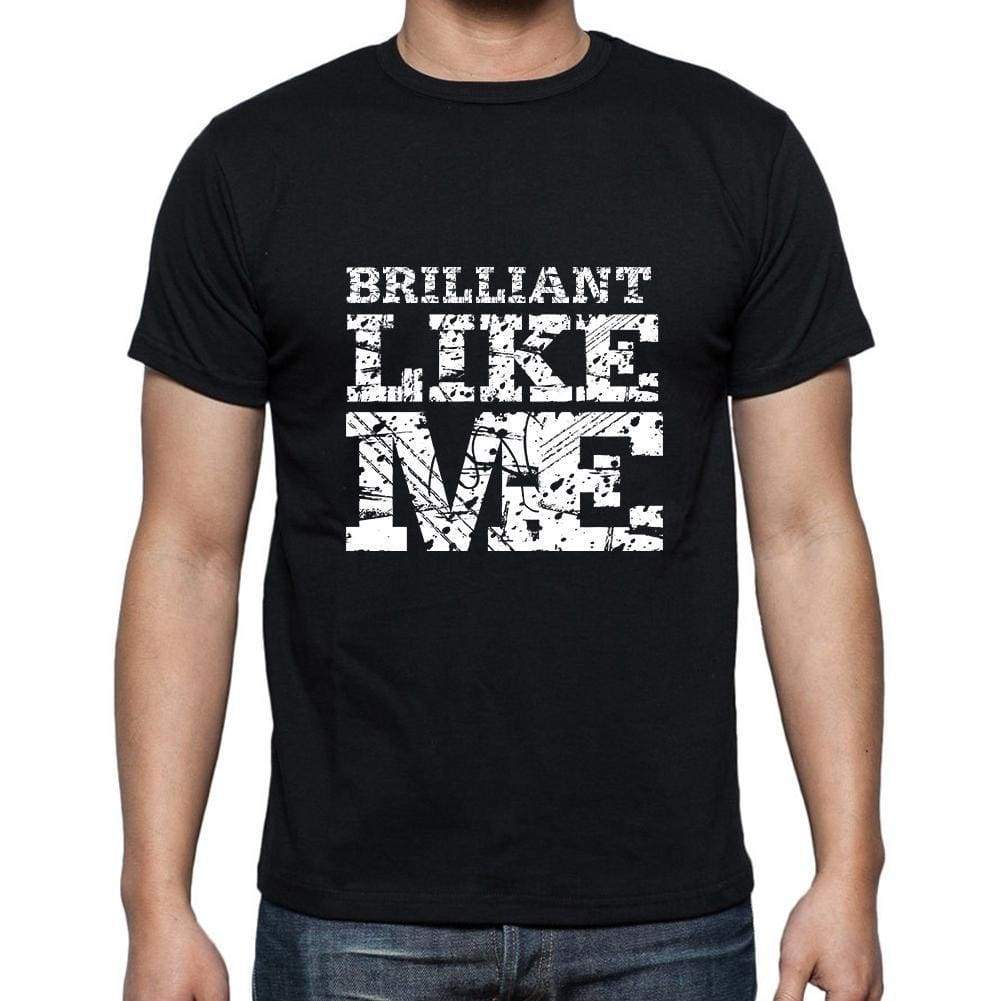 Brilliant Like Me Black Mens Short Sleeve Round Neck T-Shirt 00055 - Black / S - Casual