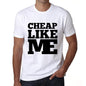 Cheap Like Me White Mens Short Sleeve Round Neck T-Shirt 00051 - White / S - Casual