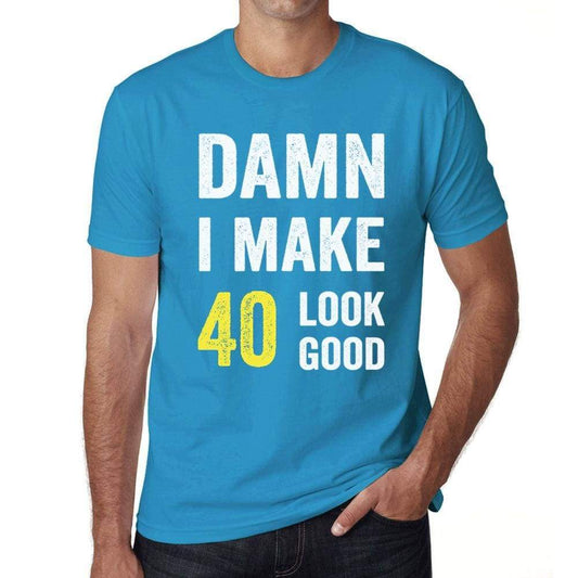 Damn I Make 40 Look Good Mens T-Shirt Blue 40 Birthday Gift 00412 - Blue / Xs - Casual