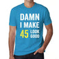 Damn I Make 45 Look Good Mens T-Shirt Blue 45 Birthday Gift 00412 - Blue / Xs - Casual