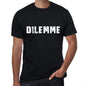 Dilemme Mens T Shirt Black Birthday Gift 00549 - Black / Xs - Casual