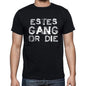Estes Family Gang Tshirt Mens Tshirt Black Tshirt Gift T-Shirt 00033 - Black / S - Casual