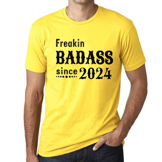 Freakin Badass Since 2024 Mens T-Shirt Yellow Birthday Gift 00396 - Yellow / Xs - Casual