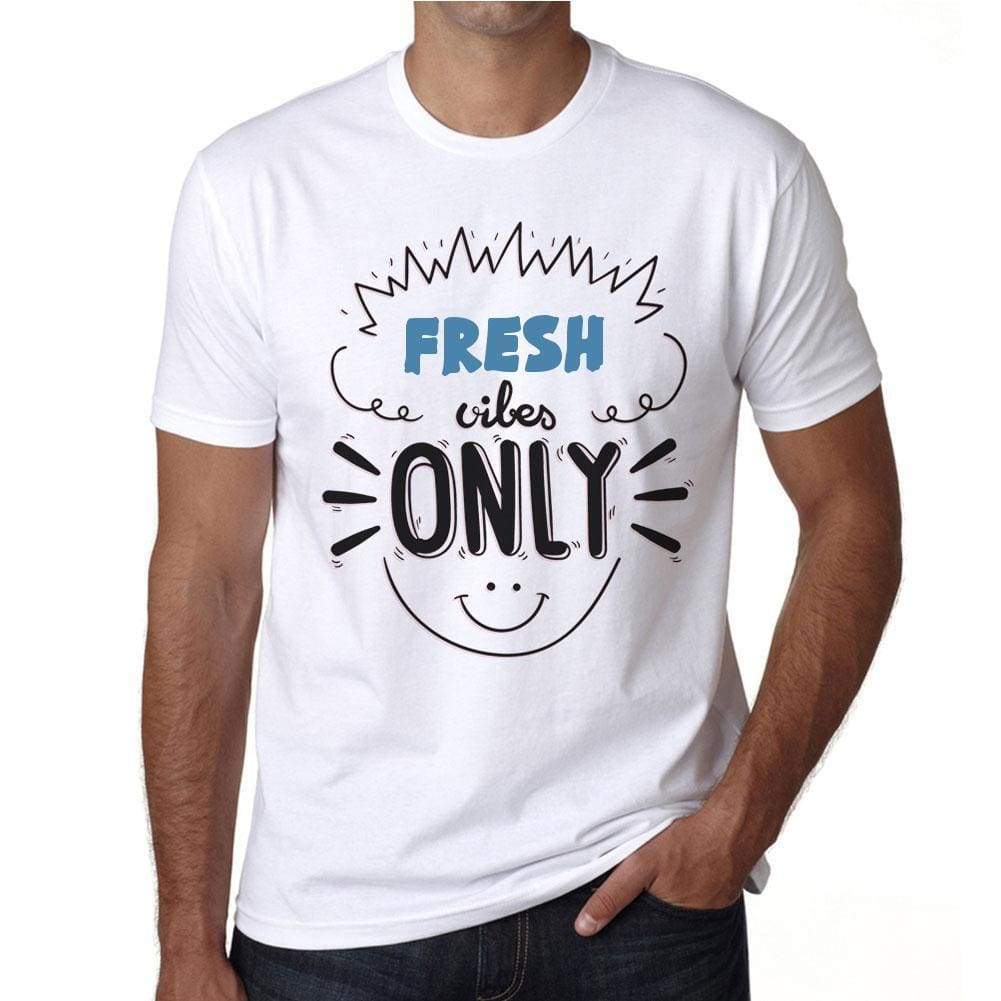 Fresh Vibes Only White Mens Short Sleeve Round Neck T-Shirt Gift T-Shirt 00296 - White / S - Casual