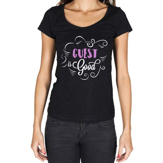 Guest Is Good Womens T-Shirt Black Birthday Gift 00485 - Black / Xs - Casual