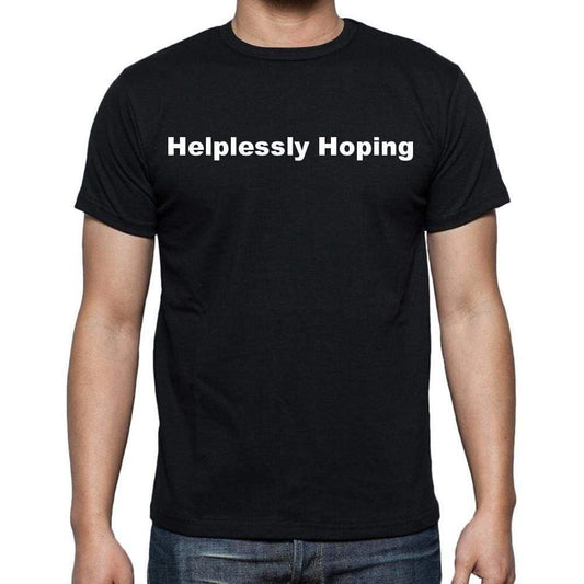 Helplessly Hoping Mens Short Sleeve Round Neck T-Shirt - Casual