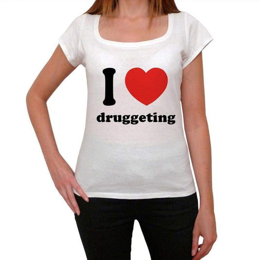 I Love Druggeting Womens Short Sleeve Round Neck T-Shirt 00037 - Casual
