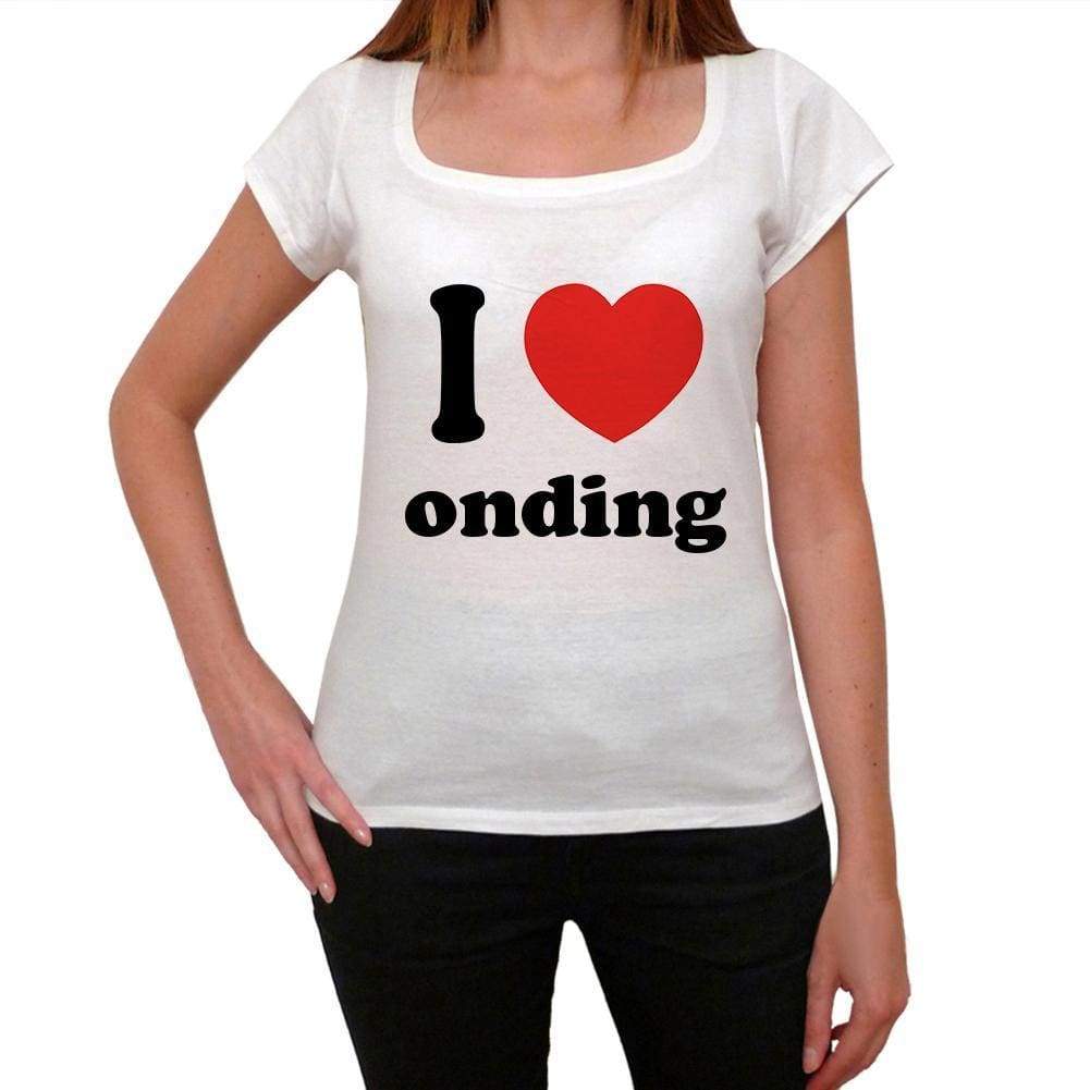 I Love Onding Womens Short Sleeve Round Neck T-Shirt 00037 - Casual