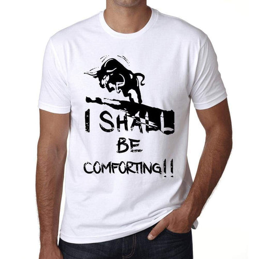 I Shall Be Comforting White Mens Short Sleeve Round Neck T-Shirt Gift T-Shirt 00369 - White / Xs - Casual