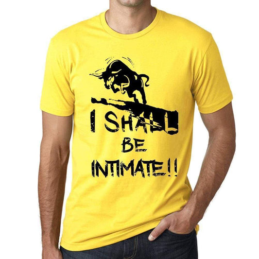 I Shall Be Intimate Mens T-Shirt Yellow Birthday Gift 00379 - Yellow / Xs - Casual