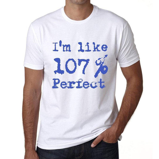 Im Like 100% Perfect White Mens Short Sleeve Round Neck T-Shirt Gift T-Shirt 00324 - White / S - Casual